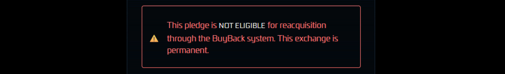 Star Citizen - This pledge is NOT ELIGIBLE for reacquisition through the BuyBack system. This exchange is permanent.