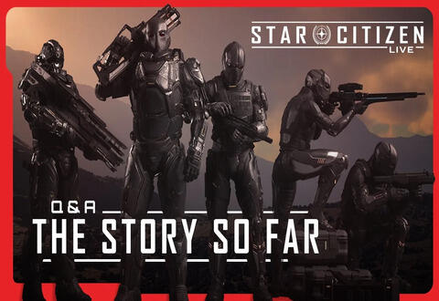 Star Citizen Live : L'Histoire jusqu'à présent