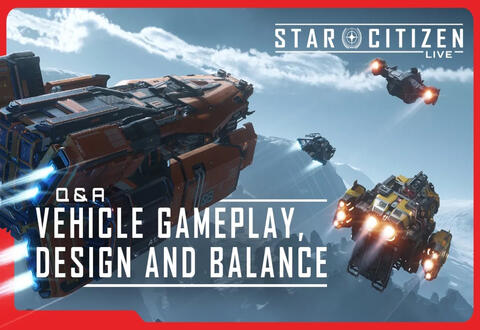 Star Citizen Live : FaQ sur le Gameplay, la Conception et l'Equilibrage des vaisseaux